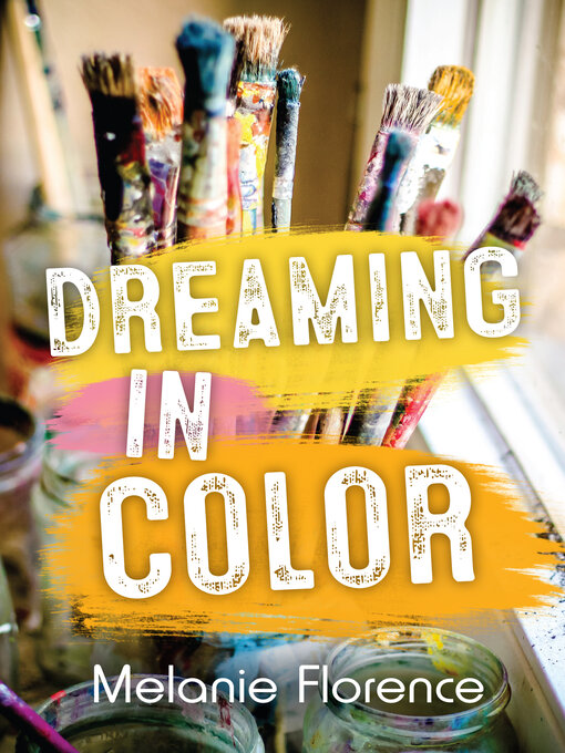 Title details for Dreaming in Color by Melanie Florence - Available